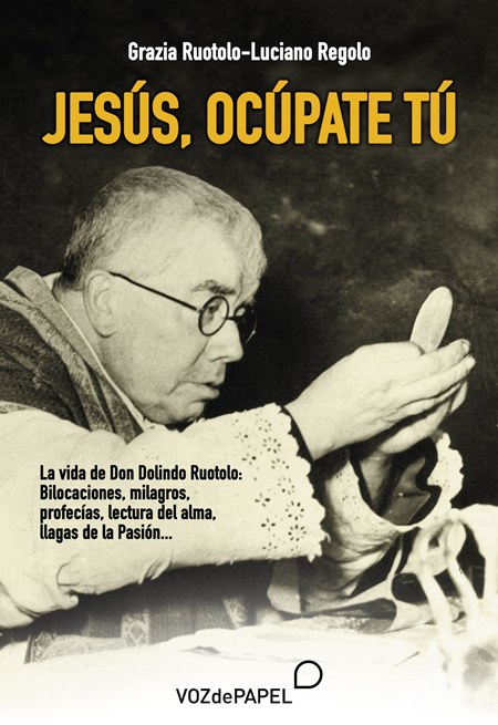 'Jesús, ocúpate tú', biografía de don Dolindo Ruotolo.