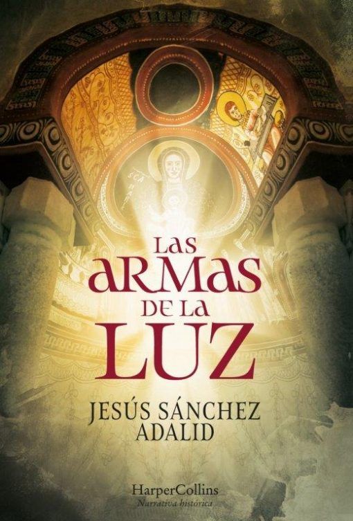 Portada de Las Armas de la Luz de Jesús Sánchez Adalid