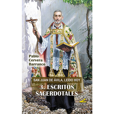 San Juan de Ávila leído hoy: 3. Escritos sacerdotales, de Fonte.