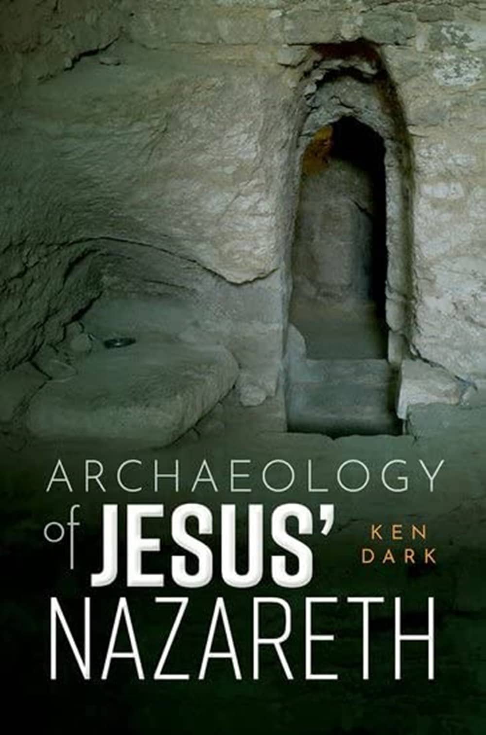 Archaeology of Jesus’ Nazareth, libro de 2023 del arqueólogo inglés Ken Dark