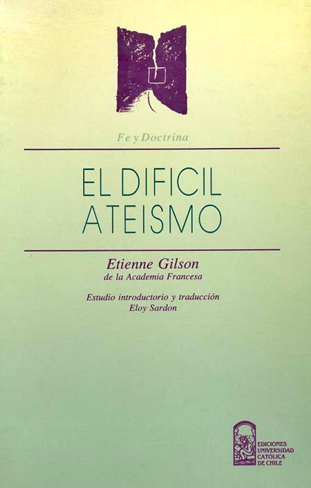 'El difícil ateísmo' de Etienne Gilson.