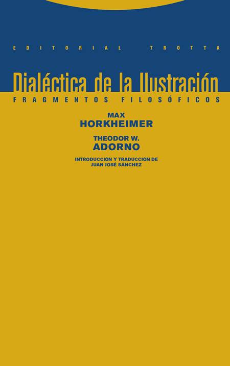 Max Horkheimer, Theodor W. Adorno, 'Dialéctica de la Ilustración'.