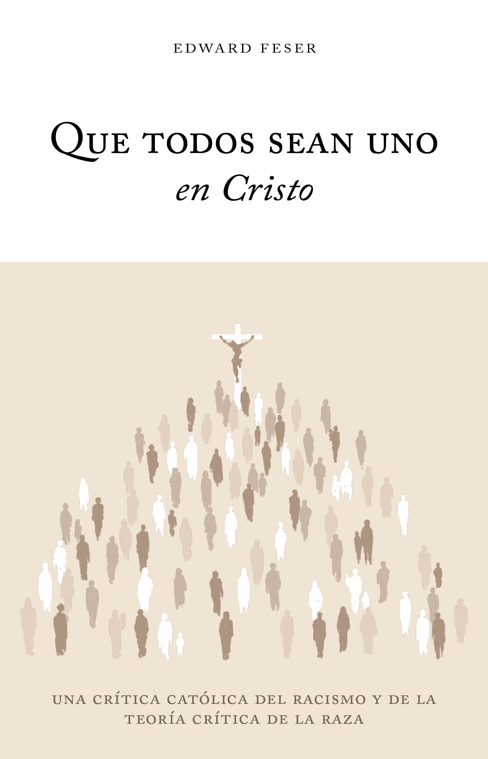 Cubierta del libro Que todos sean uno en Cristo, contra la teoría crítica de la raza