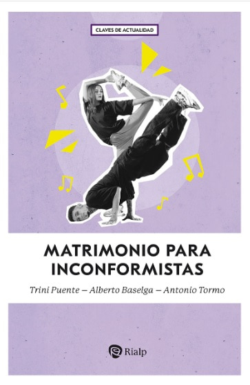 Matrimonio para Inconformistas, un libro con ideas de Antonio Tormo y el matrimonio de Trini Puente y Alberto Baselga