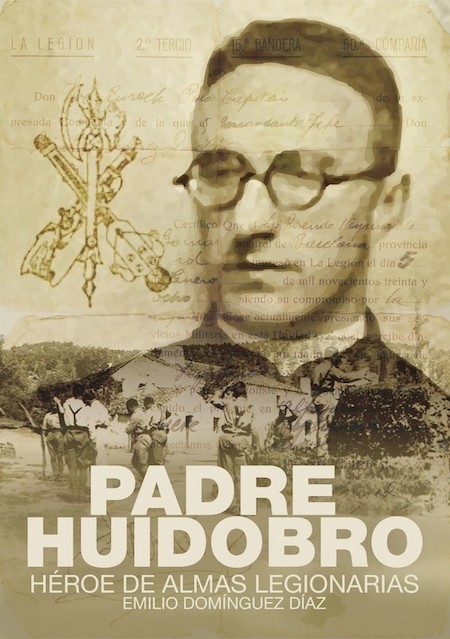 Emilio Domínguez Díaz, 'Padre Huidobro. Héroe de almas legionarias' (SND Editores).