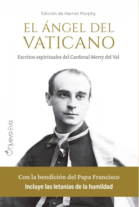 'El ángel del Vaticano' (Nueva Eva) recoge los escritos espirituales del cardenal Merry del Val.