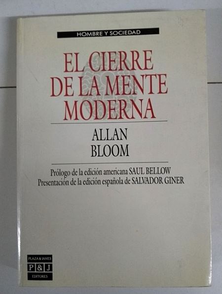 El libro de Allan Bloom tiene edición española: 'El cierre de la mente moderna'.