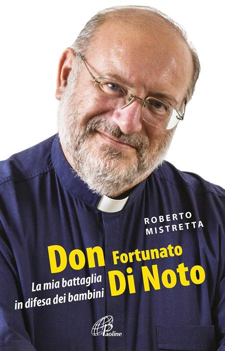 'Don Fortunato Di Noto. Mi batalla en defensa de los niños', de Roberto Mistretta, es un libro de 2021 que recoge treinta años de lucha contra el abuso sexual infantil.