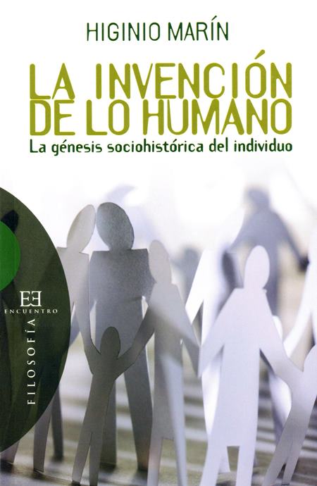 Higinio Marín, 'La invención de lo humano' (Encuentro).