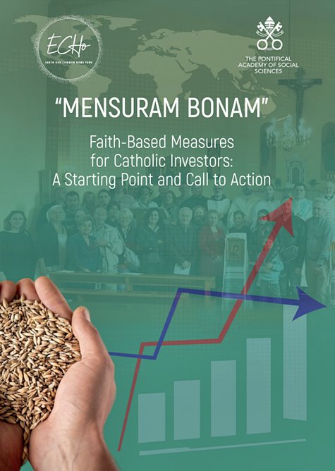 'Mensuram Bonam. Medidas basadas en la fe para inversores católicos: un punto de partida y una llamada a la acción' es un documento de 2022 de la Pontificia Academia de Ciencias Sociales.