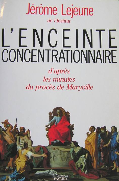 'L'enceinte concentrationnaire d'après les minutes du procès de Maryville' de Jérôme Lejeune.