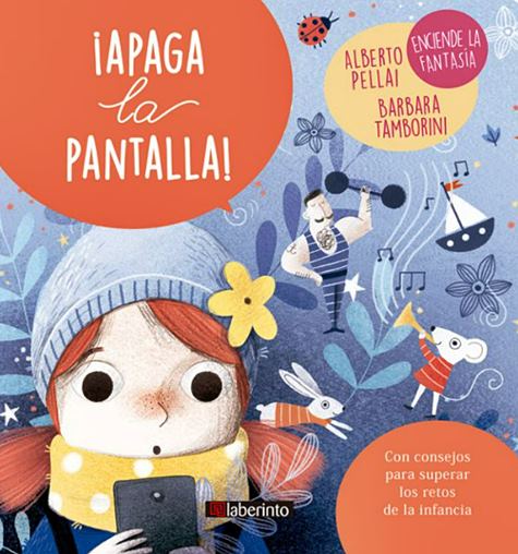 '¡Apaga la pantalla!': uno de los libros de Alberto Pellai publicados en español.