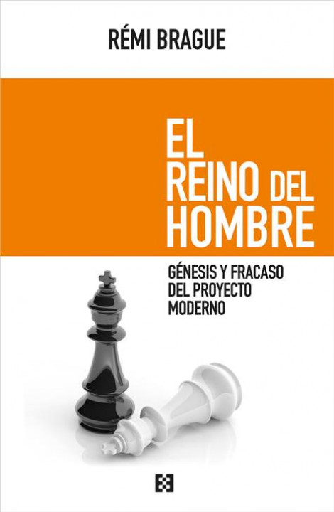 Rémi Brague, 'El reino del hombre' (Encuentro).