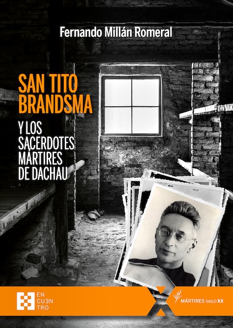 Fernando Millán Romeral, 'San Tito Brandsma y los sacerdotes mártires de Dachau' (Encuentro).