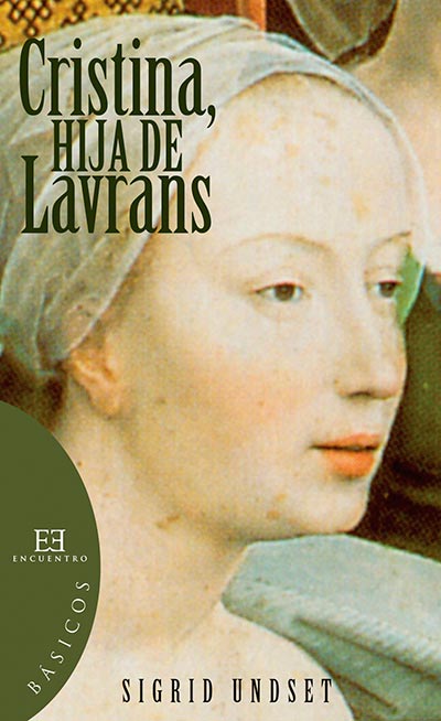 'Cristina, hija de Lavrans' (Encuentro) de Sigrid Undset.