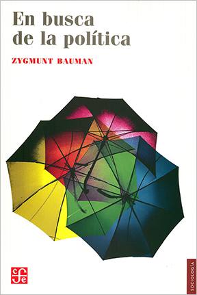 Zygmunt Bauman, 'En busca de la política'.