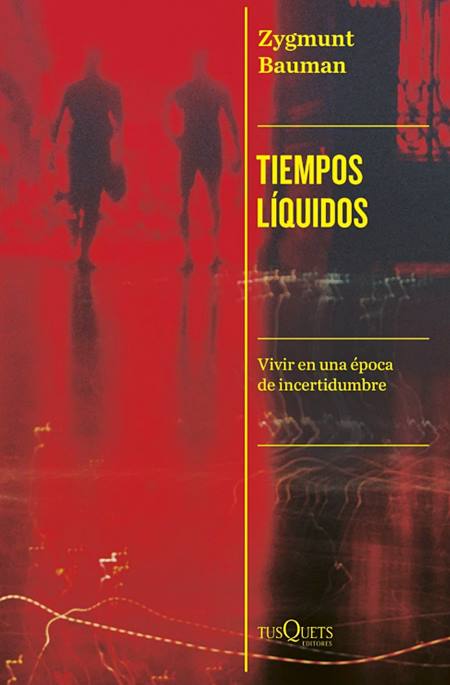 'Tiempos líquidos' (Tusquets) es una de las obras capitales de Zygmunt Bauman.