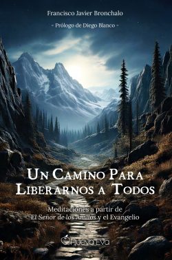 Portada de Un Camino para Liberarnos a Todos, de Francisco Javier Bronchalo