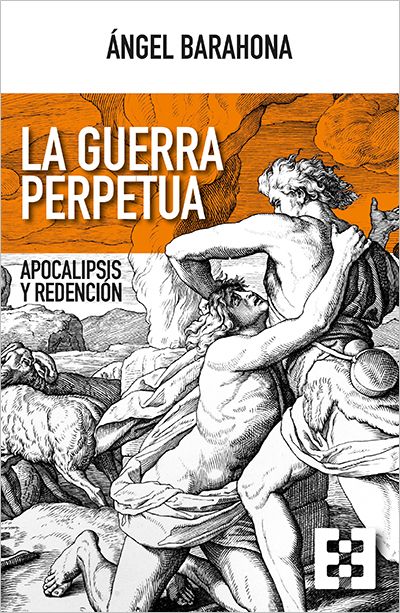 Ángel Barahona, 'La guerra perpetua'.